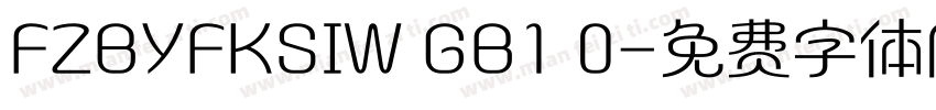 FZBYFKSIW GB1 0字体转换